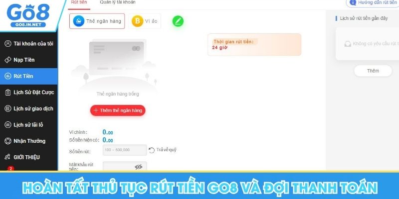 Rút Tiền Go8 An Toàn, Hiệu Quả Với 3 Bước Đơn Giản 7 Hoàn tất thủ tục rút tiền Go8 và đợi thanh toán